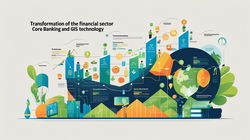 How GIS Technology is Transforming the Financial Sector and Core Banking
