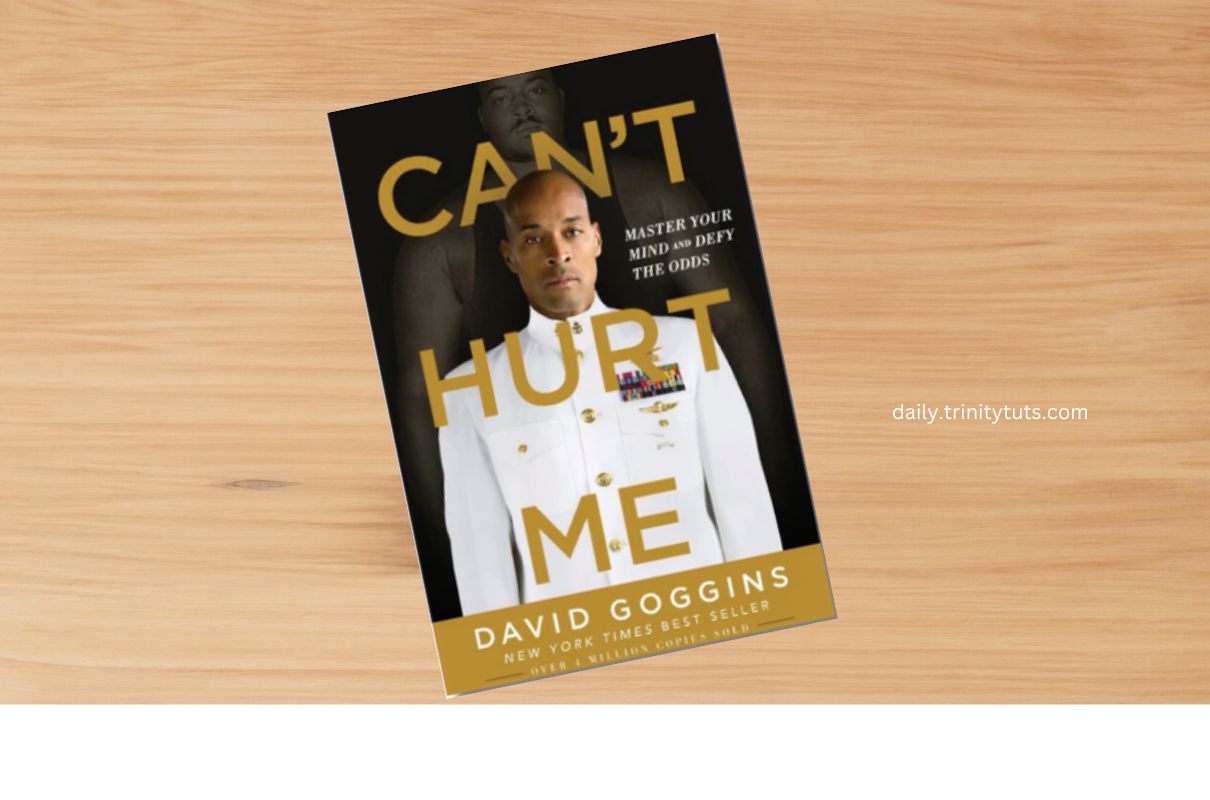 Can’t Hurt Me by David Goggins