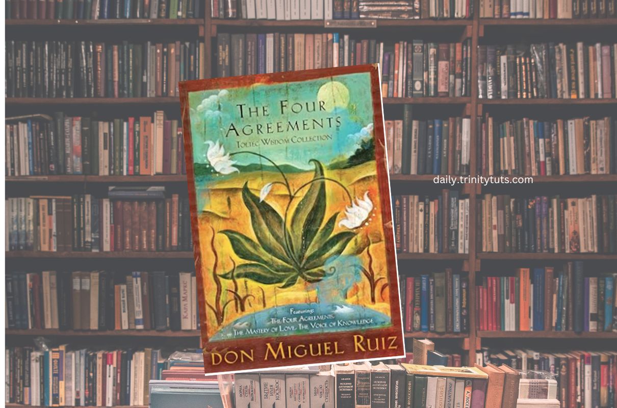 The Four Agreements by Don Miguel Ruiz