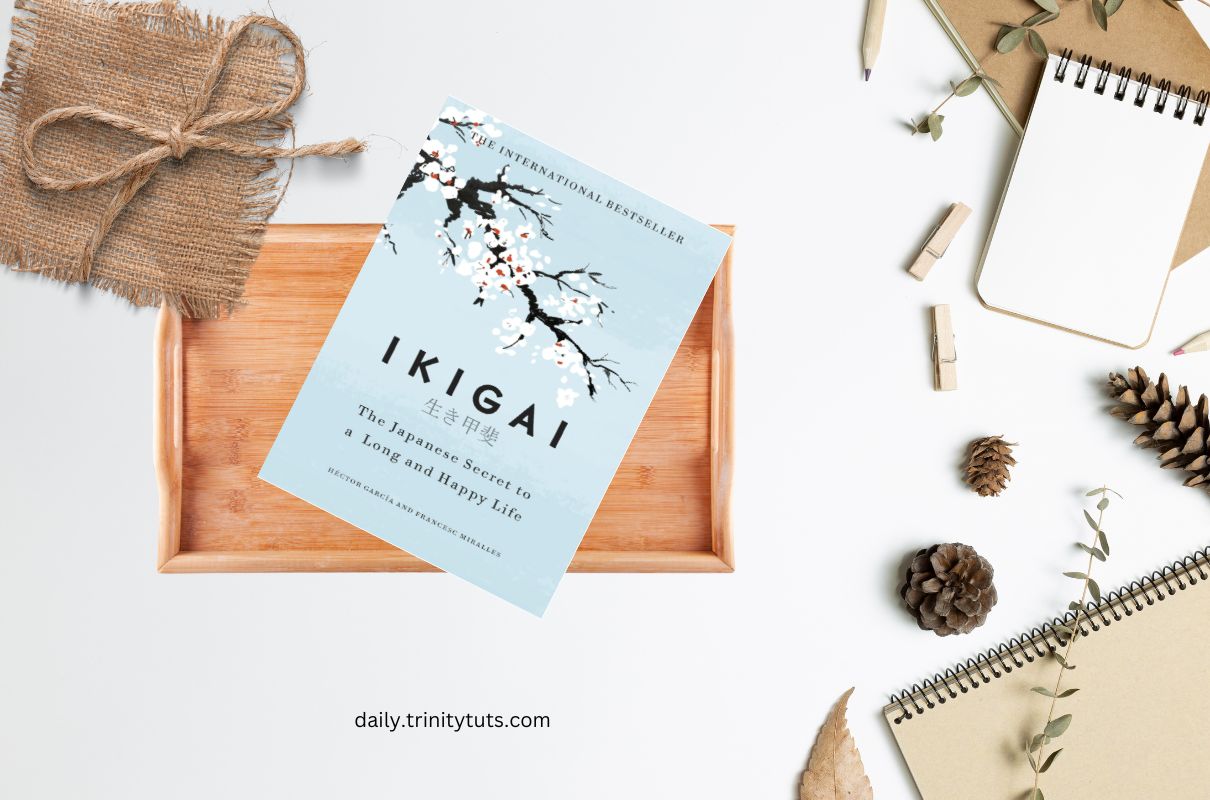 Ikigai: The Japanese Secret to a Long and Happy Life by Hector Garcia and Francesc Miralles