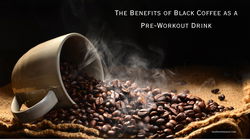 The Benefits of Black Coffee as a Pre-Workout Drink