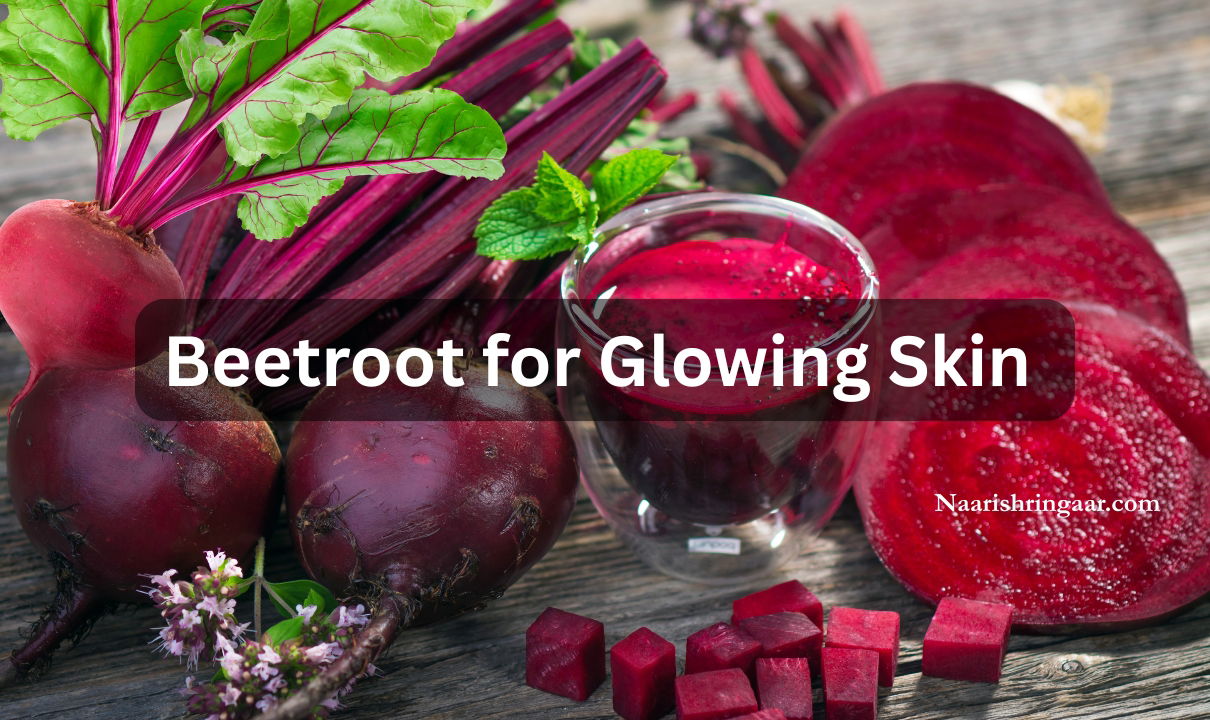 5 Easy Ways to Use Beetroot for Radiant and Glowing Skin