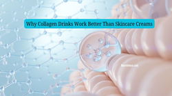 Collagen Drinks vs Skincare Creams: What’s Best for Glowing Skin?
