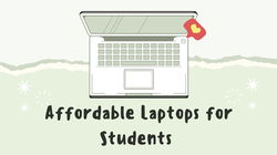 Best Affordable Laptops for Students in 2025