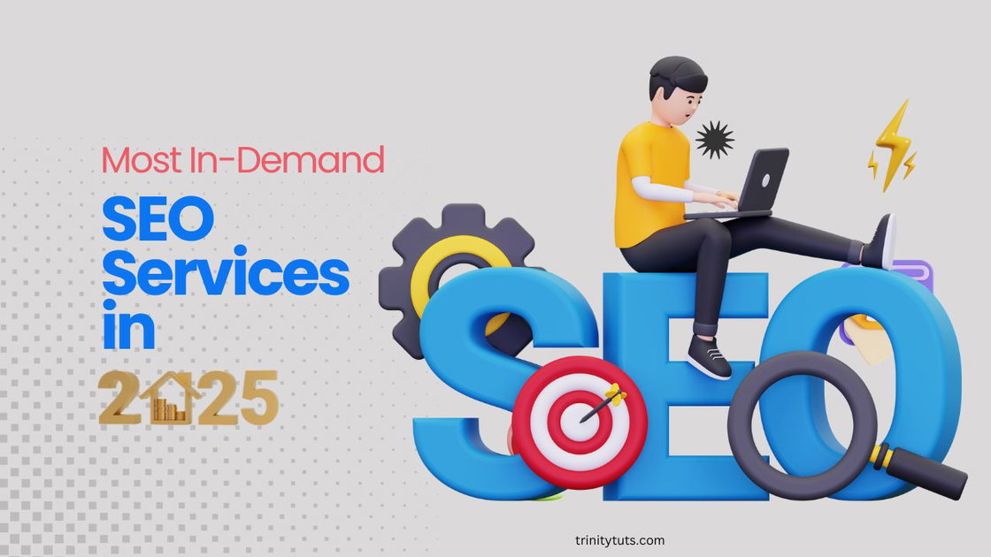 10 Most In-Demand SEO Services to Focus on in 2025