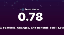 React Native 0.78 Unveiled: New Features, Changes, and Benefits You’ll Love 🚀