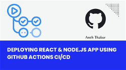 Deploying React & Node.js App using GitHub Actions CI/CD