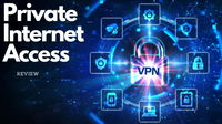 Private Internet Access VPN Review -  Stay Secure and Anonymous Online