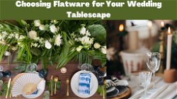 The Ultimate Guide to Choosing Flatware for Your Wedding Tablescape