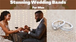 Stunning Wedding Bands For Men To Consider Getting Engaged In