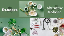 The Dangers of Alternative Medicine: Risks and Side Effects