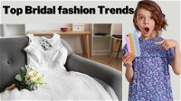 The Top Bridal fashion Trends that can be Expected in 2023