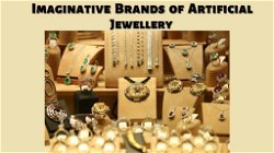 Imaginative Brands of Artificial Jewellery