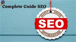 The Complete Guide to SEO for the Year 2022
