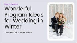 Wonderful Program Ideas for a Wedding in Winter