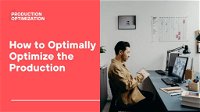 How to Optimally Optimize the Production: Production Optimization