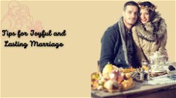 Tips for Joyful and Lasting Marriage