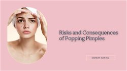 Risks and Consequences of Popping Pimples: Expert Advice from Dermatologists