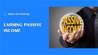 Ideas for Earning Passive Income