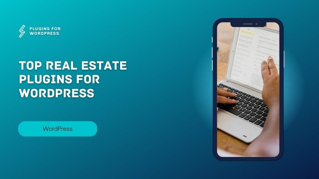 The Top Real Estate Plugins for WordPress in 2022