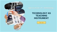 Application of Technology as a Teaching Instrument