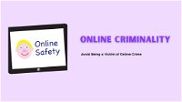 Different Forms of Online Criminality: Avoid Being a Victim of Online Crime