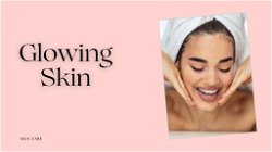 How to Get Glowing Skin: Including Advice on Diet, Skin Care