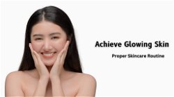 Achieve Glowing Skin through Combination of Healthy Diet and Proper Skincare Routine