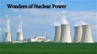The Wonders of Nuclear Power 