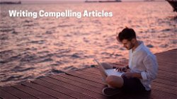 Tips for Writing Compelling Articles