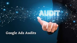 The Ultimate Guide to Google Ads Audits