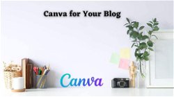 Neat Ways to Use Canva for Your Blog
