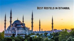 Best Hostels in Istanbul: Dynamic and Historic Metropolis