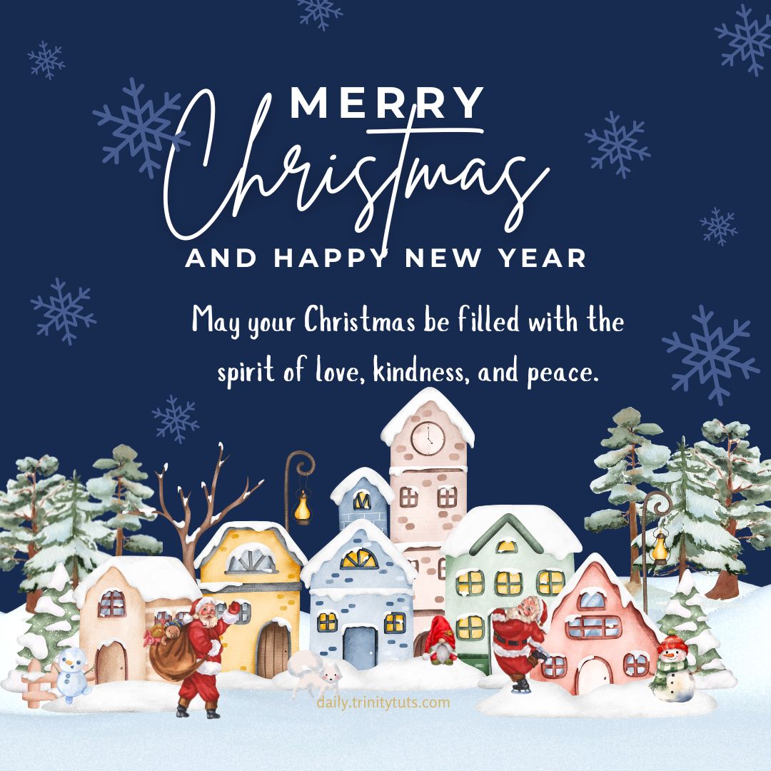 May your Christmas be filled with the spirit of love, kindness, and peace.